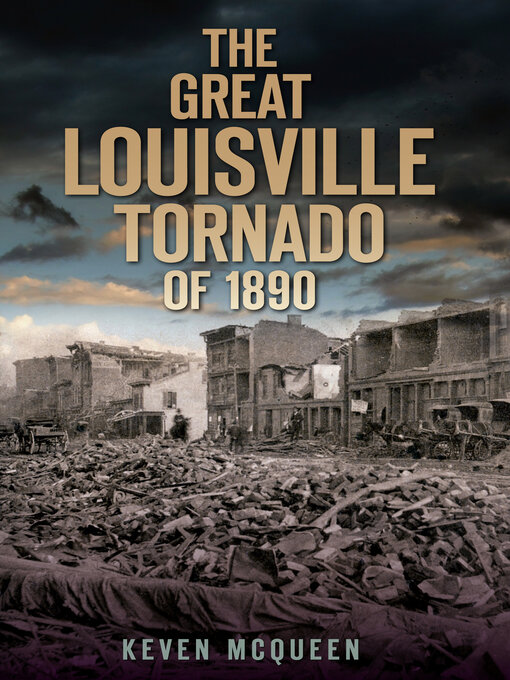 Title details for The Great Louisville Tornado of 1890 by Keven McQueen - Available